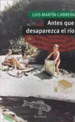 Antes que desaparezca el r�o