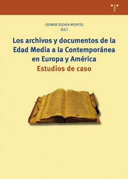 Los archivos y documentos de la Edad Media a la Contempor�nea en Europa y Am�rica