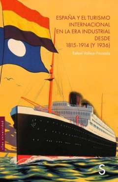 Espa�a y el turismo internacional en la era industrial desde 1815-1914 (y 1936)