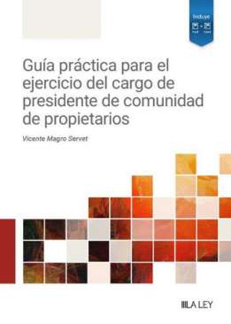 Gu�a pr�ctica para el ejercicio del cargo de presidente de comunidad de propietarios