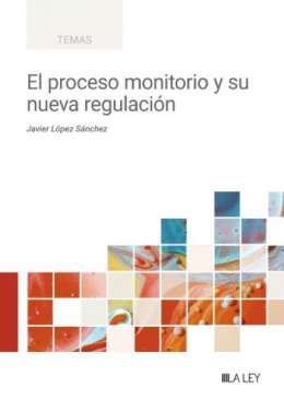 El proceso monitorio y su nueva regulaci�n