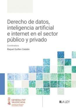 Derecho de datos, inteligencia artificial e internet en el sector p�blico y privado