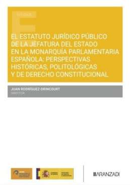El Estatuto jur�dico p�blico de la Jefatura del Estado en la monarqu�a parlamentaria espa�ola