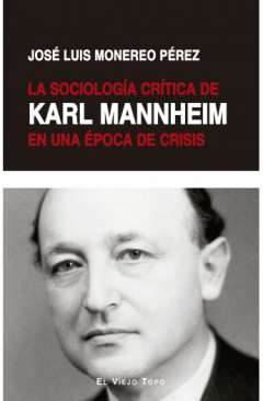 La sociolog�a cr�tica de Karl Mannheim en una �poca de crisis