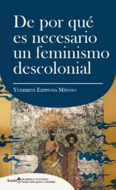 De por qu� es necesario un feminismo descolonial