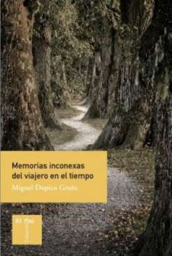 Memorias inconexas del viajero en el tiempo