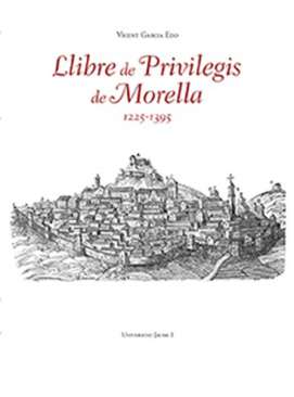 Llibre de Privilegis de Morella (1225-1395)