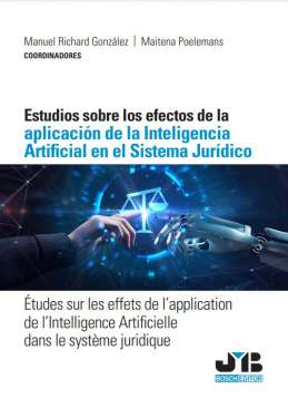Estudios sobre los efectos de la aplicaci�n de la Inteligencia Artificial en el sistema jur�dico