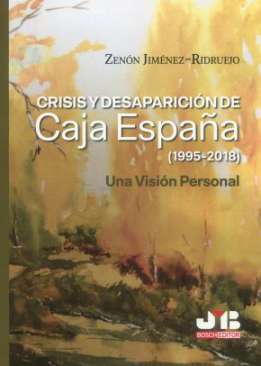 Crisis y desaparici�n de Caja Espa�a (1995-2018)