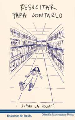 Resucitar para contarlo