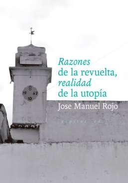 Razones de la revuelta, realidad de la utop�a