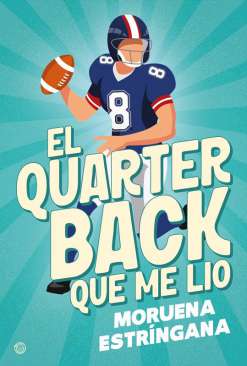 El quarterback que me lio