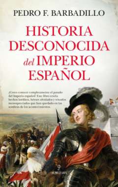 Historia desconocida del Imperio espa�ol