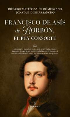 Francisco de As�s de Borb�n, el rey consorte