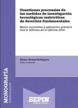 Cuestiones procesales de las medidas de investigaci�n tecnol�gicas restrictivas de derechos fundamentales
