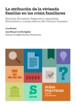 La atribuci�n de la vivienda familiar en las crisis familiares