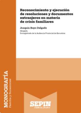 Reconocimiento y ejecuci�n de resoluciones y documentos extranjeros en materia de crisis familiares