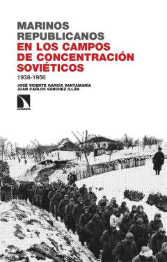 Marinos republicanos en campos de concentraci�n sovi�ticos, 1938-1956