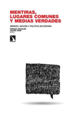 Mentiras, lugares comunes y medias verdades