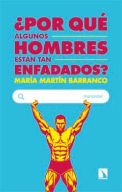 �Por qu� algunos hombres est�n tan enfadados?