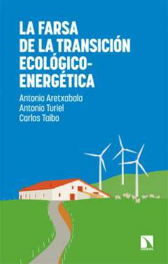 La farsa de la transici�n ecol�gico-energ�tica