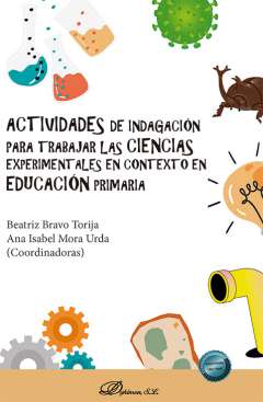 Actividades de indagaci�n para trabajar las ciencias experimentales en contexto en educaci�n primaria
