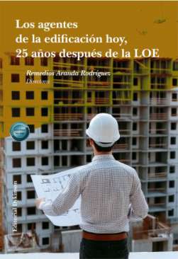 Los agentes de la edificaci�n hoy, 25 a�os despu�s de la LOE