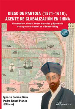 Diego De Pantoja (1571-1618), agente de globalizaci�n en China