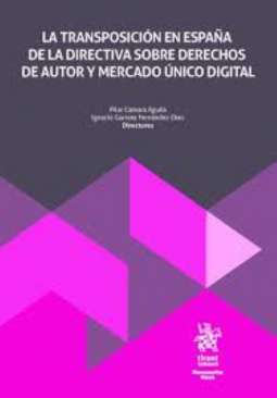 La transposici�n en Espa�a de la directiva sobre derechos de autor y mercado �nico digital