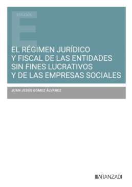 El r�gimen jur�dico y fiscal de las entidades sin fines lucrativos y de las empresas sociales