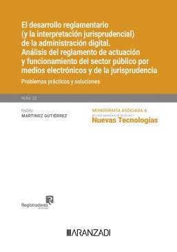 El desarrollo reglamentario (y la interpretaci�n jurisprudencial) de la administraci�n digital