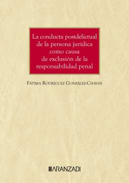La conducta postdelictual de la persona jur�dica como causa de exclusi�n de la responsabilidad penal