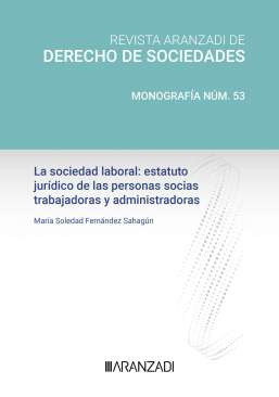 La sociedad laboral: estatuto jur�dico de las personas socias trabajadoras y administradoras