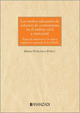 Los medios adecuados de soluci�n de controversias en el �mbito civil y mercantil
