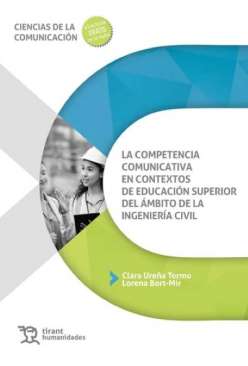 La competencia comunicativa en contextos de educaci�n superior del �mbito de la ingenier�a civil