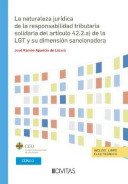 La naturaleza jur�dica de la responsabilidad tributaria solidaria del art�culo 42.2.a) de la LGT y su dimensi�n sancionadora