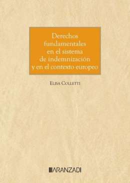 Derechos fundamentales en el sistema de indemnizaci�n y en el contexto europeo