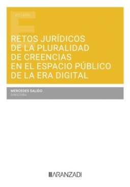 Retos jur�dicos de la pluralidad de creencias en el espacio p�blico de la era digital