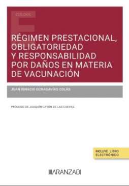 R�gimen prestacional, obligatoriedad y responsabilidad por da�os en materia de vacunaci�n