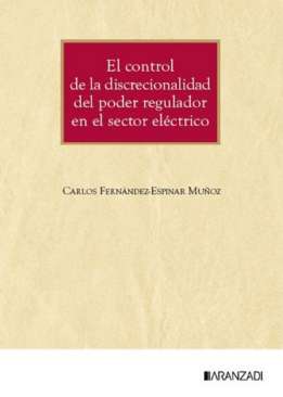 El control de la discrecionalidad del poder regulador en el sector el�ctrico