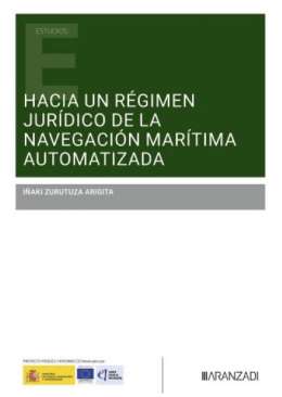 Hacia un r�gimen jur�dico de la navegaci�n mar�tima automatizada