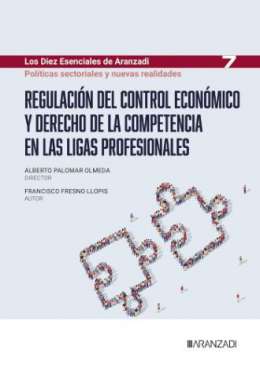 Regulaci�n del control econ�mico y derecho de la competencia en las ligas profesionales