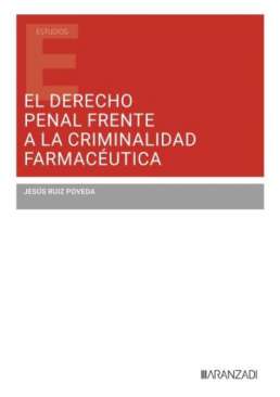 El Derecho Penal frente a la criminalidad farmac�utica