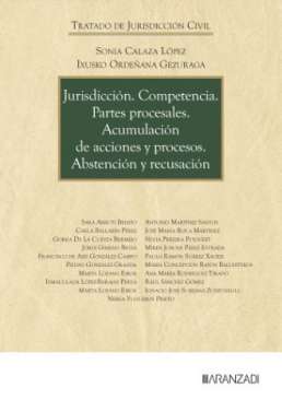 Jurisdicci�n. Competencia. Partes procesales. Acumulaci�n de acciones y procesos. Abstenci�n y recusaci�n