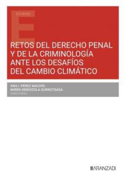 Retos del derecho penal y de la criminolog�a ante los desaf�os del cambio clim�tico