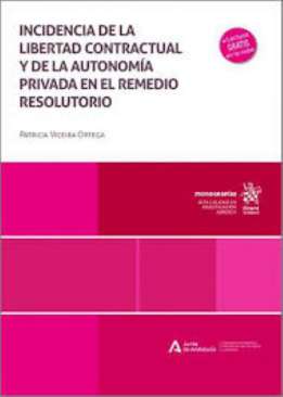 Incidencia de la libertad contractual y de la autonom�a privada en el remedio resolutorio