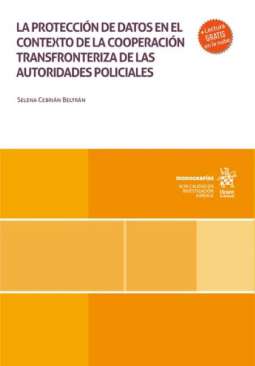 La protecci�n de datos en el contexto de la cooperaci�n transfronteriza de las autoridades policiales