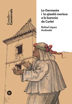 La Germania i la q�esti� morisca a la baronia de Carlet