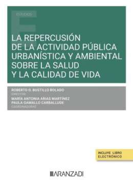 La repercusi�n de la actividad p�blica urban�stica y ambiental sobre la salud y la calidad de vida