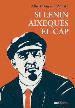 Si Lenin aixequ�s el cap